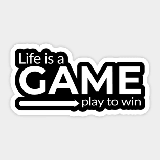 Life is a Game Play to Win gaming design Sticker